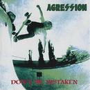 agression-dont be mistaken