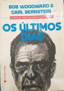 Os Ultimos Dias-Bob Woodward / Carl Bernstein