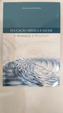 EDUCACAO MEDICA E SAUDE A MUDANCA  POSSIVEL !-MARCIO JOSE DE ALMEIDA