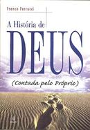 A histria de Deus /  / CONTADA PELO PROPRIO-FRANCO FERRUCCI