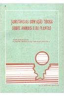 SUBSTANCAS COM AO TXICA SOBRE ANIMAIS E OU PLANTAS-editora ministrio da sade