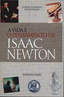 A Vida e o Pensamento de Isaac Newton / coleo iluminados da humanidade-Morgana Gomes