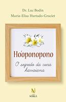 HOOPONOPONO O SEGREDO DA CURA HAVAIANA-LUC BODIN / MARIA ELISA HURTADO GRACIET