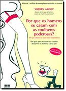 Por que os homens se casam com as mulheres poderosas?-Sherry Argov