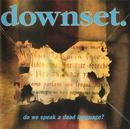 downset-do we speak a dead language?