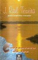 CORRENTEZA DE LUZ-J. RAUL TEIXEIRA / esprito camilo