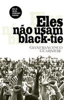 Eles Nao Usam Black Tie-Gianfrancesco Guarnieri