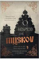 O Hospcio de Muskov-Tyanne Maia e Valquria Vlad (Organizadoras)