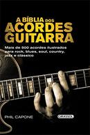 A Bblia dos Acordes de Guitarra-Phil Capone