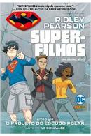 super filhos livro 1 / o projeto do escudo polar-ridley pearson