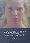 EUGENE GREEN E A HIPOTESE DO CINEMA DESCORTINADO-PEDRO FAISSOL