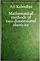 mathematical methods of two dimensional eslasticity-a. i. kalandiya