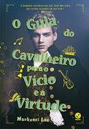 O GUIA DO CAVALHEIRO PARA O VCIO E A VIRTUDE-MACKENZI LEE