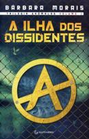 A Ilha dos Dissidentes / trilogia anmalos / volume 1-Barbara Morais