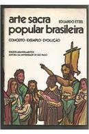 Arte Sacra Popular Brasileira / Conceito Exemplo Evolucao-Eduardo Etzel