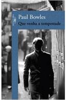 Que Venha a Tempestade-Paul Bowles