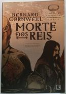 Morte dos Reis / Livro 6 / Cr�nicas Sax�nicas-Bernard Cornwell