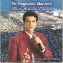 Pe. Reginaldo Manzotti-Milhes De Vozes (Ao Vivo Em Fortaleza)