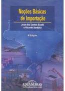 Noes Bsicas de Importao-Bizelli, Joo dos Santos / Ricardo Barbosa