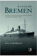 A Fuga do Bremen-Peter A. Huchthausen