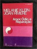 Amor dio e Reparao-Melanie Klein / Joan Riviere