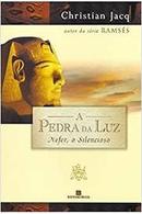 A Pedra da Luz / Volume 1 / Nefer o Silencioso-Christian Jacq