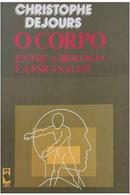 O corpo entre a biologia e a psicanlise -Dejours, Christophe 