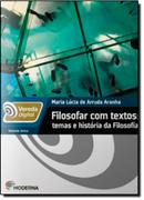 filosofar com textos temas e historia da filosofia / Volume nico / Acompanha DVD-maria lucia de arruda aranha