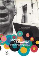 Santos e Canalhas / UMA ANALISE ANTROPOLOGICA DA OBRA DE NELSON RODRIGUES-Adriana Facina