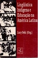 Linguistica Indigena e Educacao na America Latina-Lucy Seki