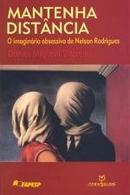 Mantenha Distncia / O IMAGINRIO OBSESSIVO DE NELSON RODRIGUES-Daniel Migliani Vitorello