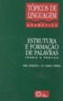 ESTRUTURA E FORMAAO DE PALAVRAS  / teoria e prtica-MARIA APPARECIDA S. DE CAMARGO FERREIRA 