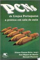 pcns de lingua portuguesa / a prtica em sala de aula-eliana vianna brito