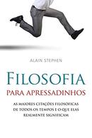 FILOSOFIA PARA APRESSADINHOS-alain stephen