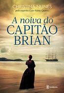 A Noiva do Capitao Brian-Christina Nunes / Espirito Caio Fabio Quinto