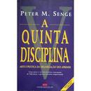 A Quinta Disciplina / Arte e Pratica da Organizacao Que Aprende-Peter M. Senge