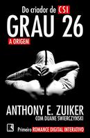 Grau 26 a origem-Anthony E. Zuiker / DUANE SWIERCZYNSKI
