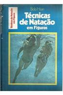 Tcnicas de Natao em Figuras-Bob Horn