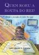 Quem Roeu a Roupa do Rei?-Luis Adonis V. Correia