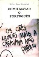 como matar o portugues-walter scott vicentini