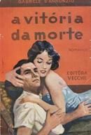 A VITRIA DA MORTE -GABRIELE D ANNUNZIO 