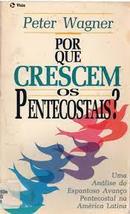 por que crescem os pentecostais-peter wagner