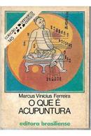 O que  Acupuntura-Marcus Vincius Ferreira