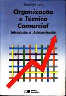 Organizacao e Tecnica Comercial / Introducao a Administracao/ livro do professor-Sinclayr Luiz