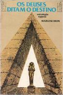 Os deuses ditam o destino /astrologia egpcia-Marlene Deon