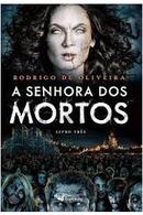 A Senhora dos Mortos / livro trs- Rodrigo de Oliveira
