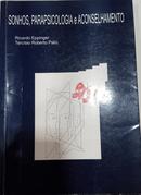 sonhos parapsicologia e aconselhamento-ricardo eppinger / tarcisio roberto pall