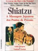 shiatzu / a massagem japonesa dos pontos de presso-amika bergson
