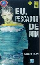 EU PESCADOR DE MIM-COSTA. WAGNER