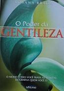 O poder da gentileza-Rosana Braga